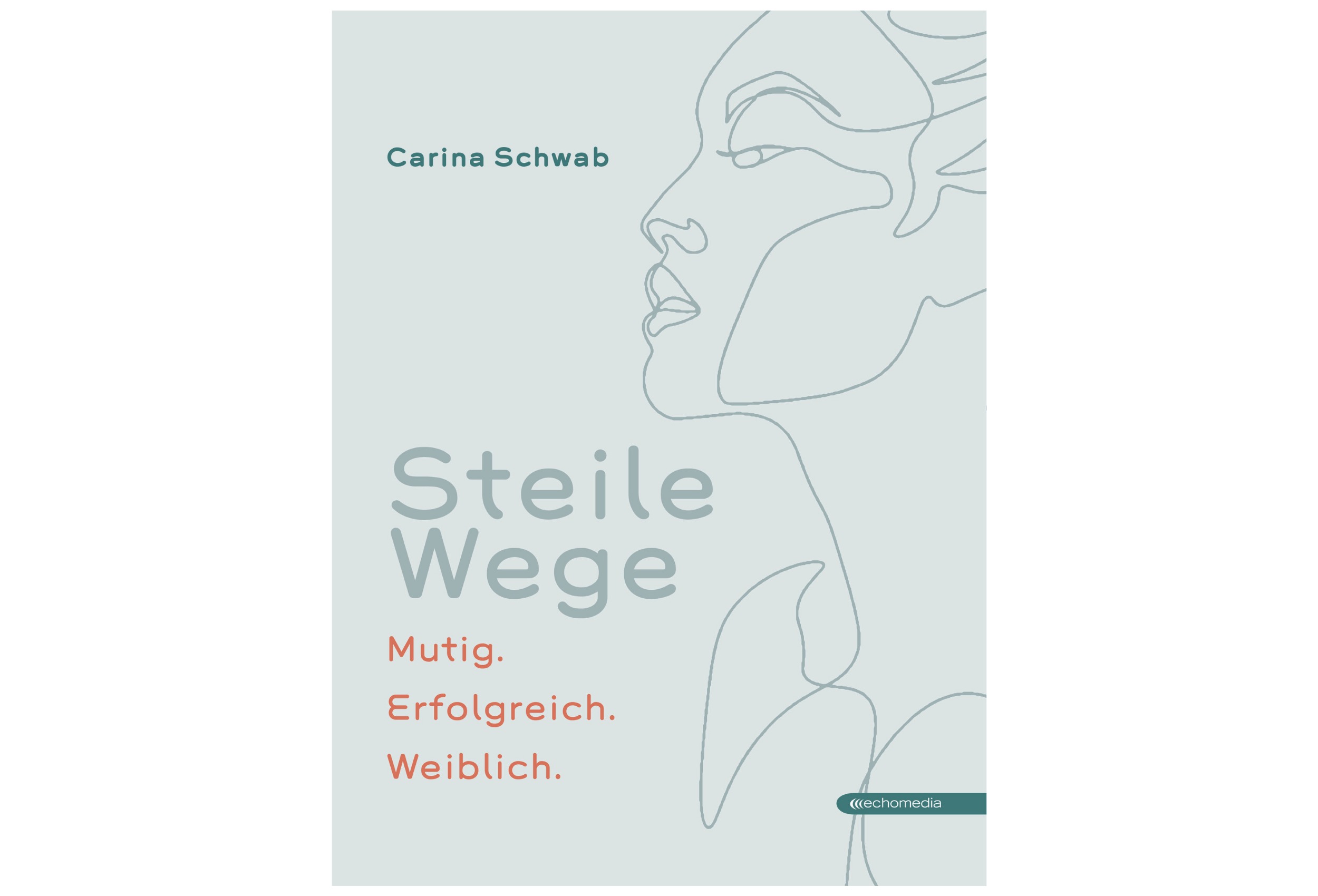 Steile Wege – Mutig. Erfolgreich. Weiblich.