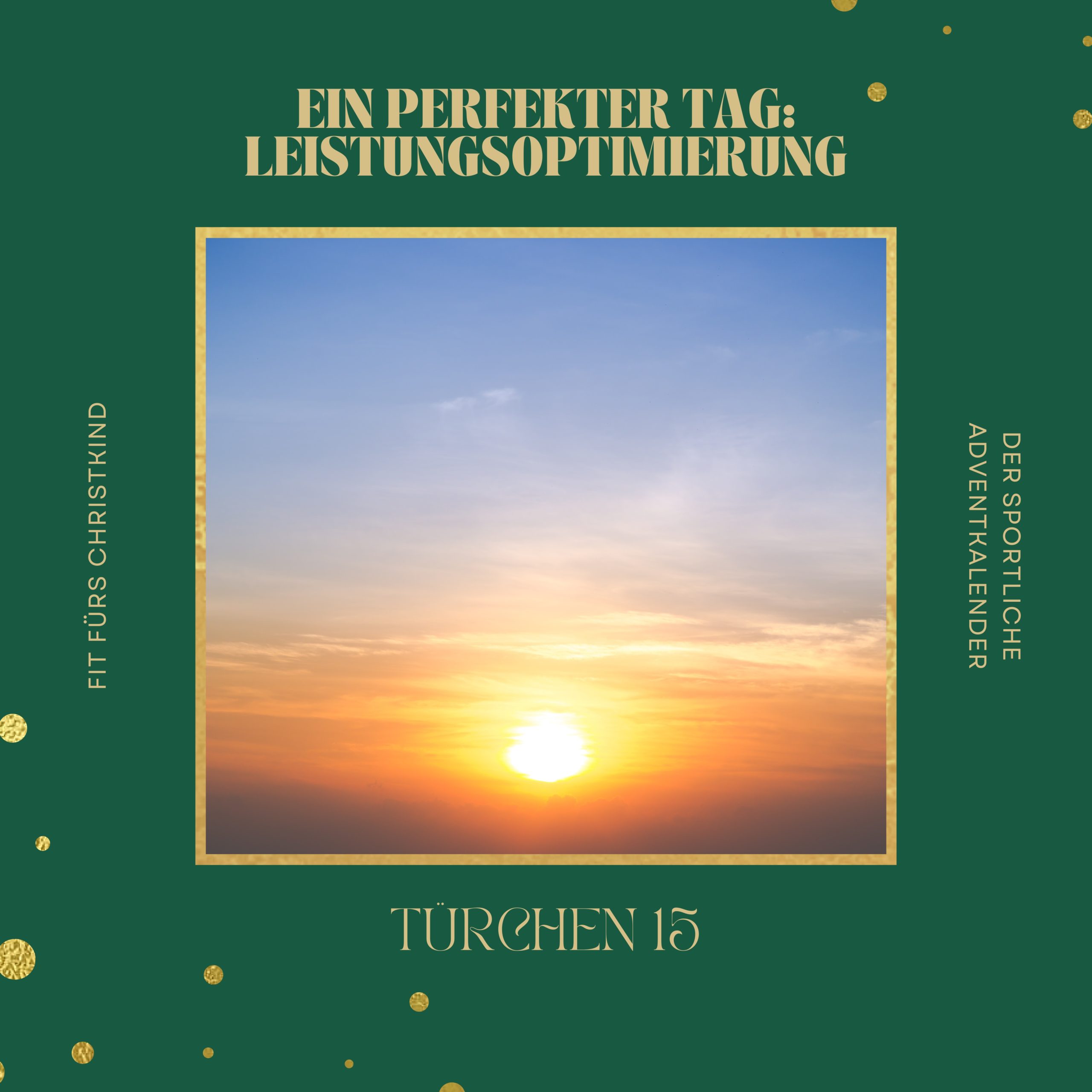 Fit fürs Christkind: Tür 15 – Ein perfekter Tag