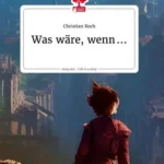 was-waere-wenn-life-is-a-story-story-one-gebundene-ausgabe-christian-koch