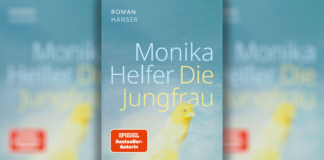 Ein seltsames Leben – Monika Helfer erzählt in „Die Jungfrau“ von einer reichen, schönen Freundin.