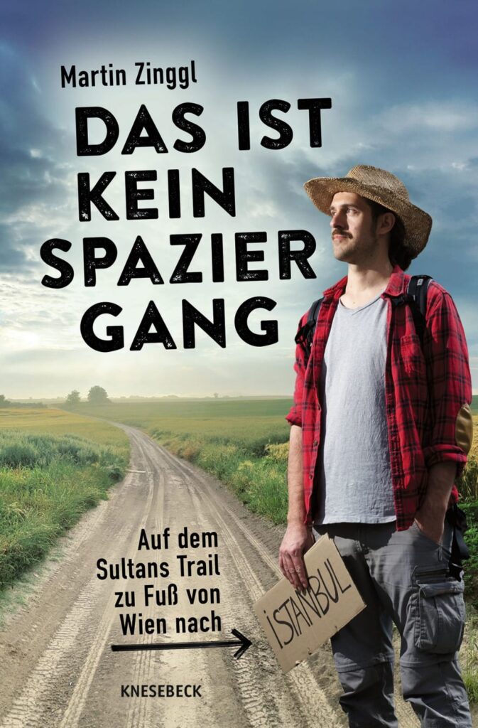 Buchcover Martin Zinggl Das ist kein Spaziergang, Thalia Wien Mitte überrascht im August mit zahlreichen spanenden Veranstaltungen. © Knesebeck Verlag