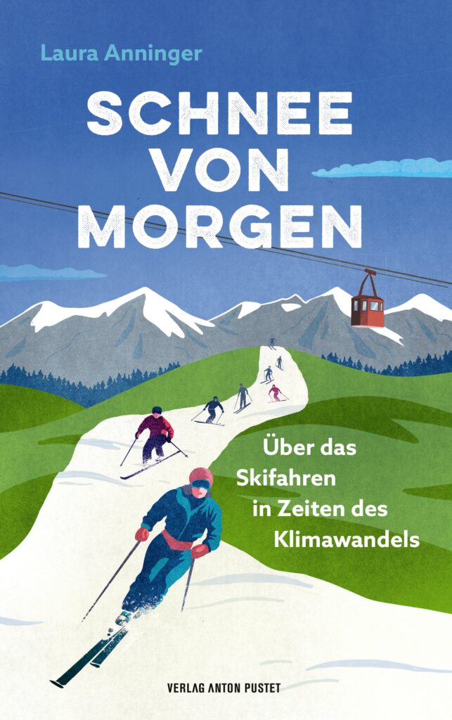 Schnee von morgen ist eine kritische Auseinandersetzung mit dem Wintersport in Zeiten der Klimakrise. © Anton Pustet Verlag