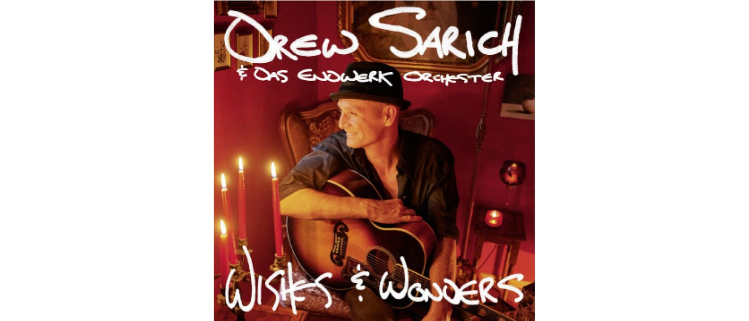 Drew Sarich & das Endwerk Orchester – Wishes and Wonders